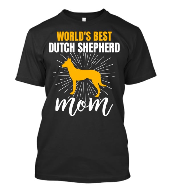 World's Best Dutch Shepherd Mom T-Shirt