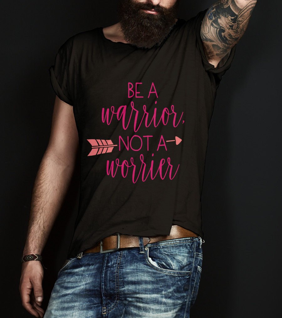 BE A WARRIOR NOT A WORRIER Arrow Lettering T-Shirt