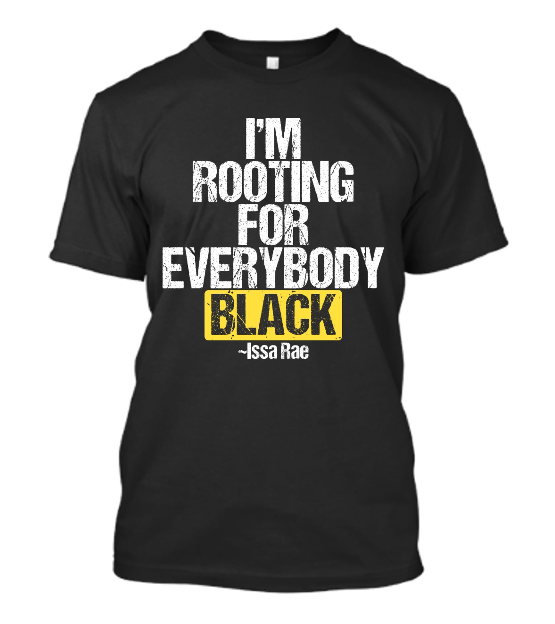 I'm Rooting For Everybody Black Issa Rae T-Shirt