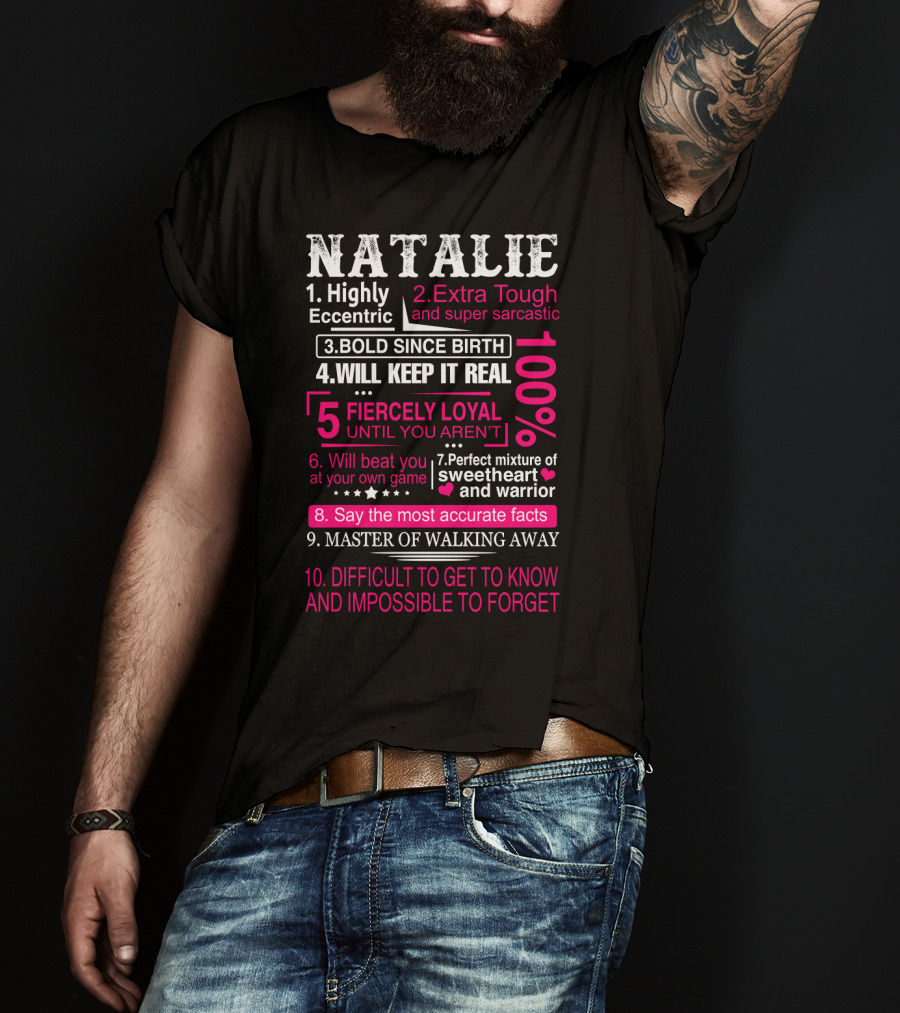 Natalie Highly Eccentric Extra Tough Bold Fiercely Loyal Master Of Walking Away Impossible To Forget T-Shirt