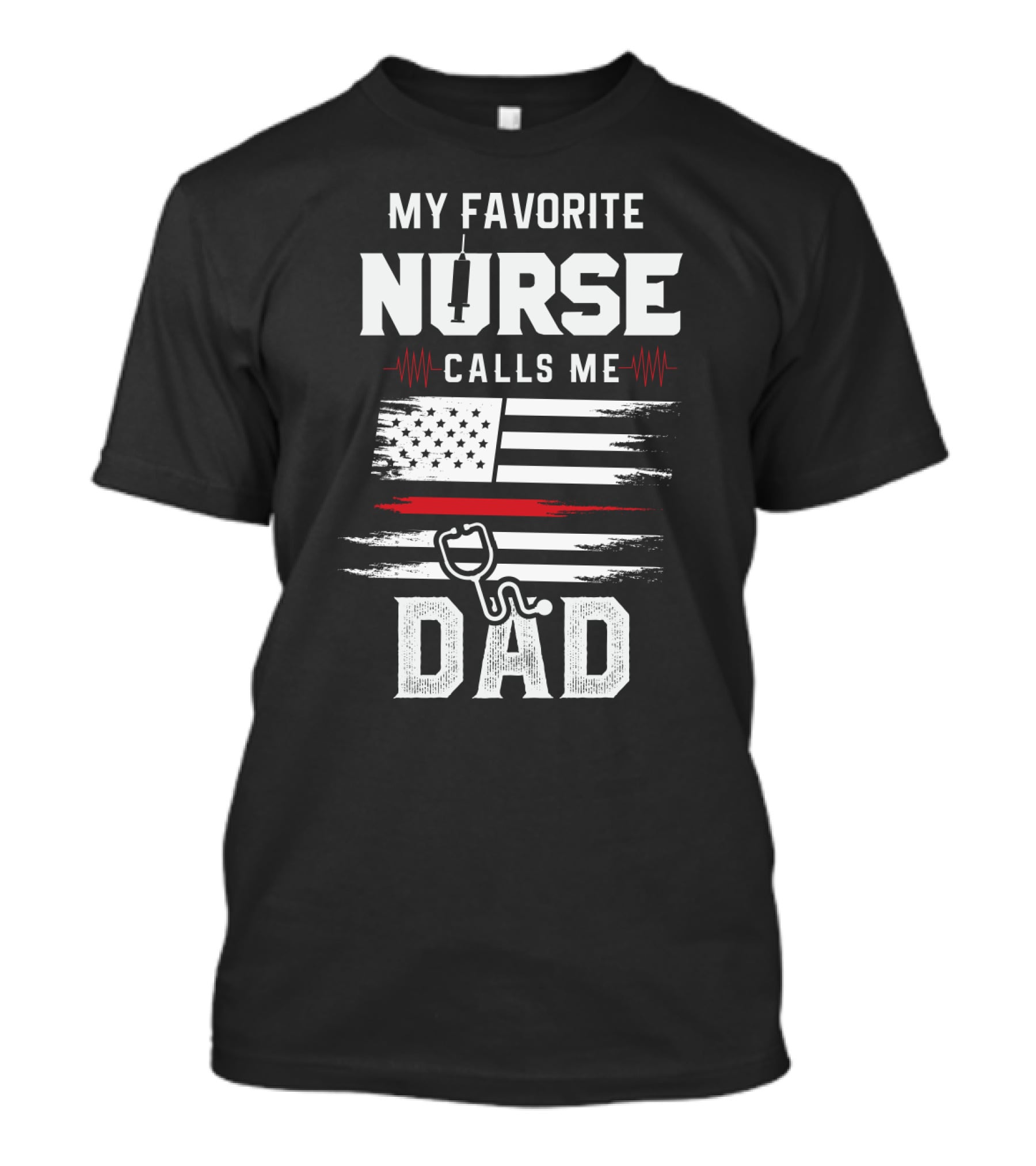 My Favorite Nurse Calls ME Dad USA Flag Stethoscope T-Shirt