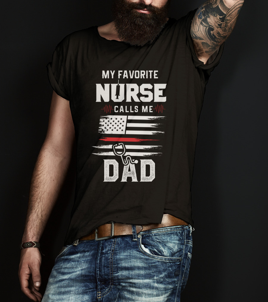 My Favorite Nurse Calls ME Dad USA Flag Stethoscope T-Shirt