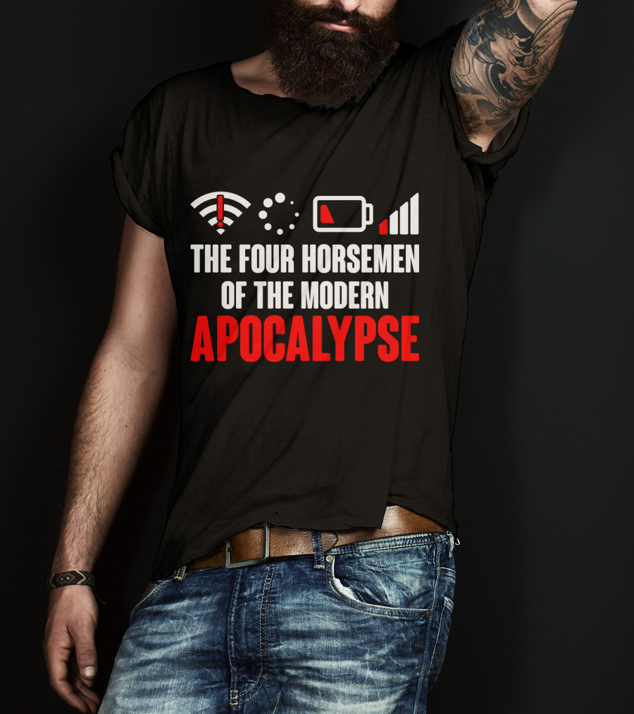 The Four Horsemen Of The Modern Apocalypse WiFi Loading Battery Signal Problem Nerd Geek T-Shirt