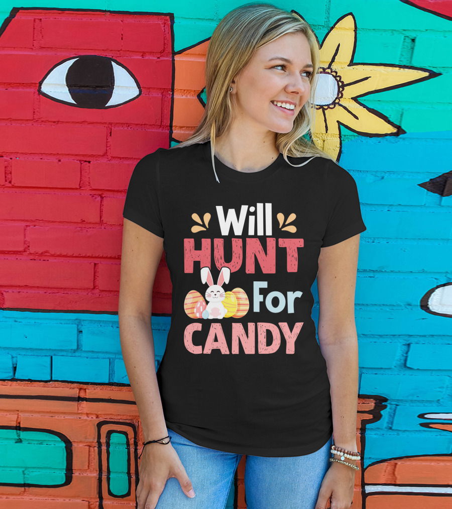 Will Hunt For Candy Bunny Easter Eggs T-Shirt