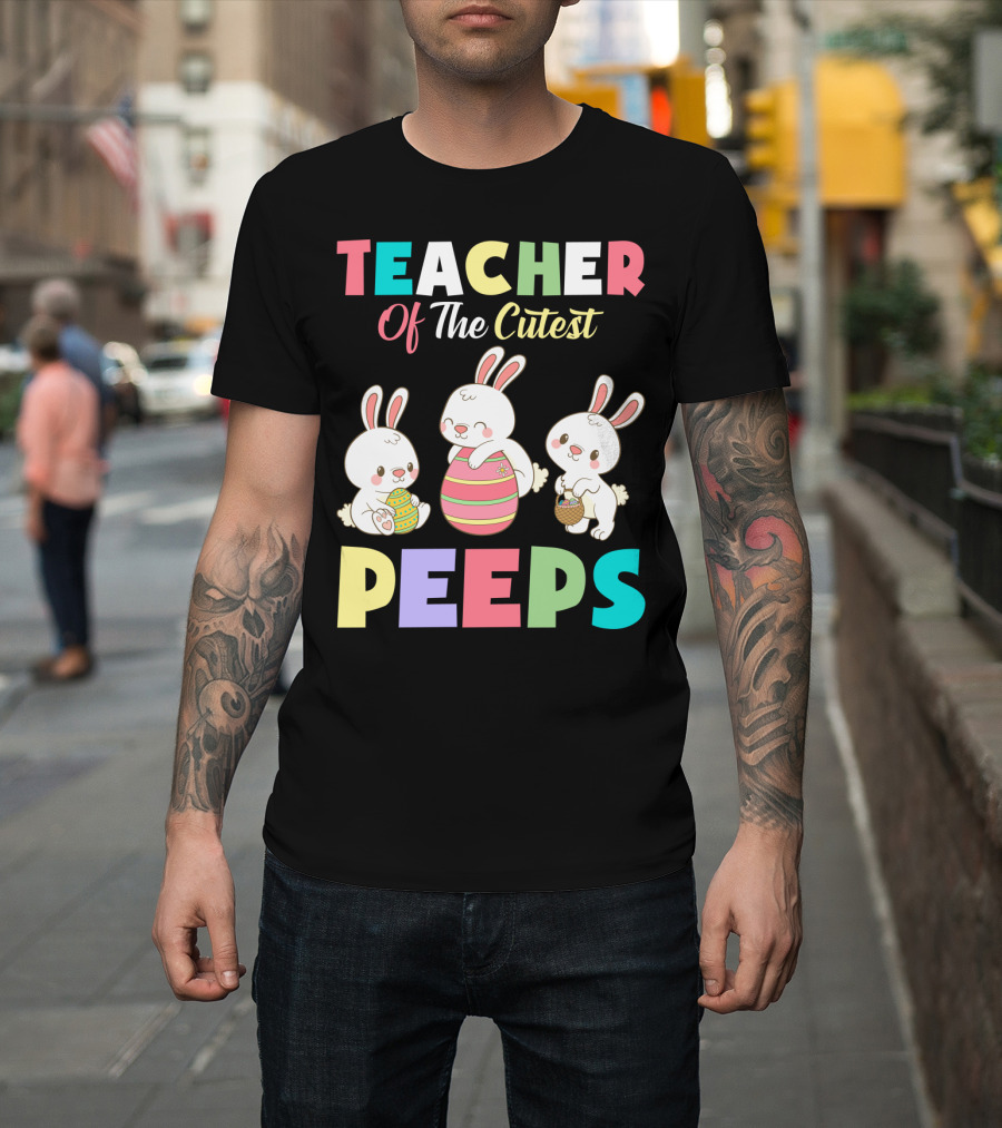 Teacher Of The Cutest Easter Bunny Peeps T-Shirt