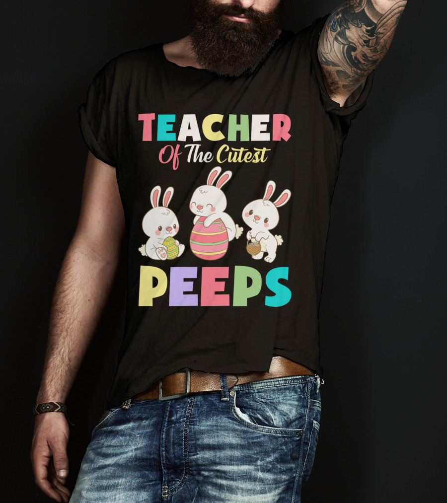 Teacher Of The Cutest Easter Bunny Peeps T-Shirt