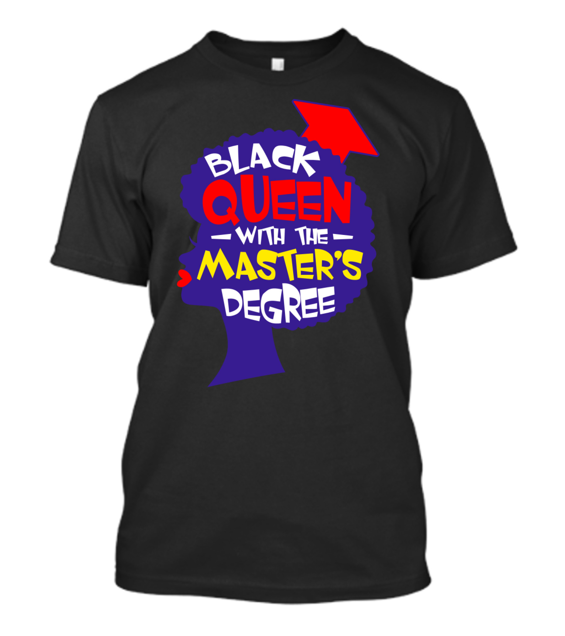 Black Queen With The Master's Degree Graduation Hat T-Shirt