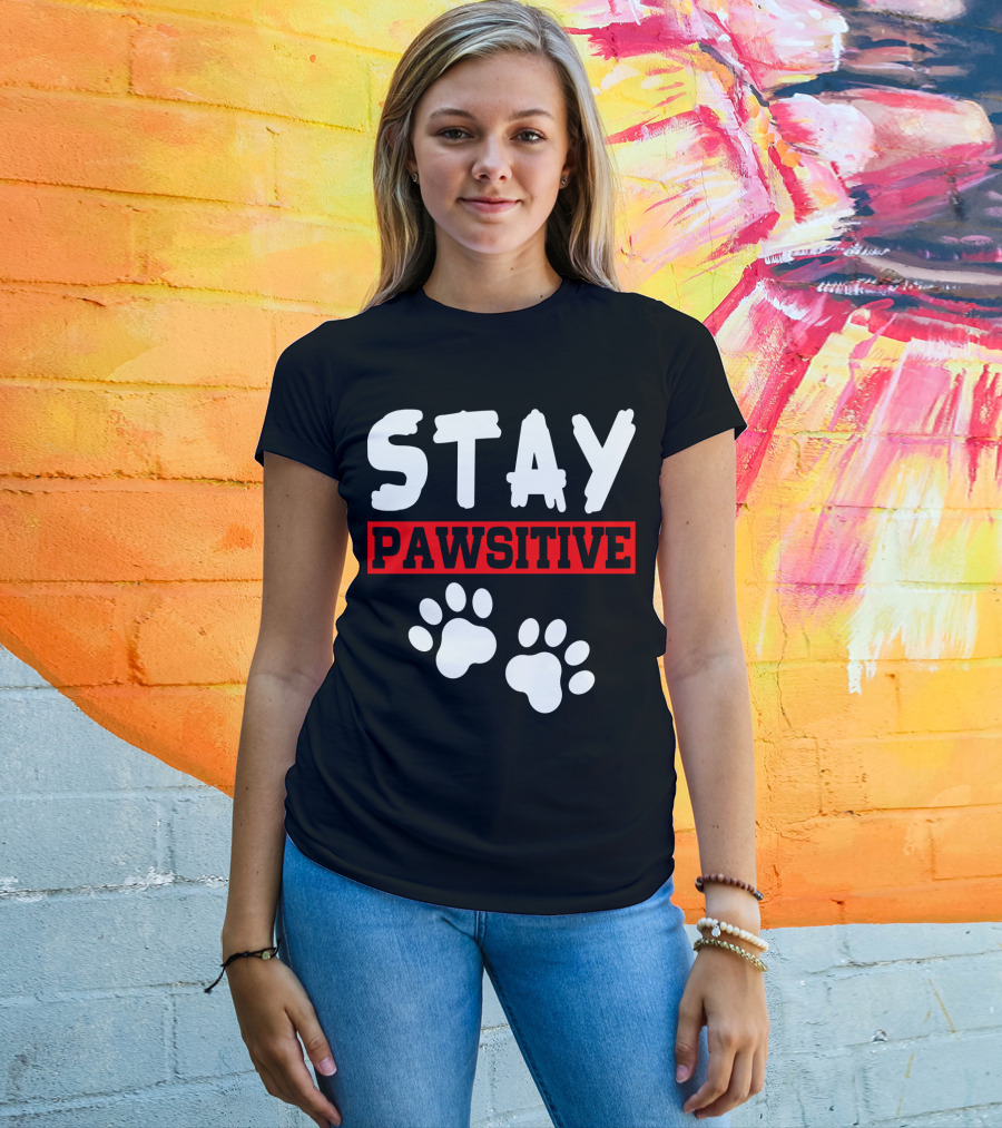 STAY PAWSITIVE Paw Prints Motivational Message T-Shirt