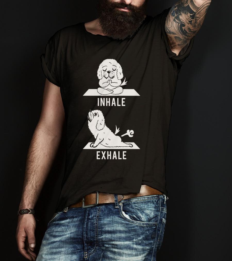 Inhale Exhale Bichon Frise Yoga Dog Meditation Humor T-Shirt