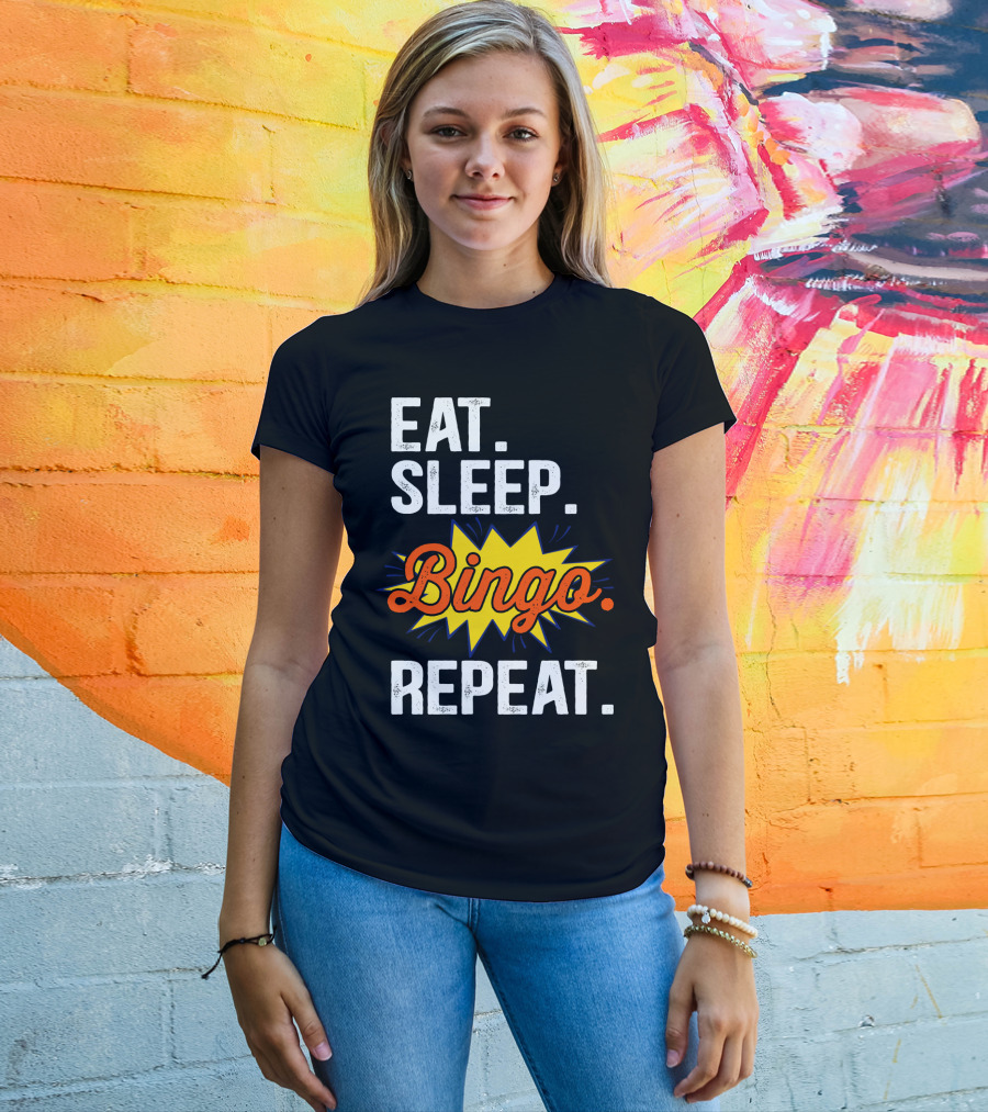 Eat Sleep Bingo Repeat Player Funny Lover Enthusiast T-Shirt