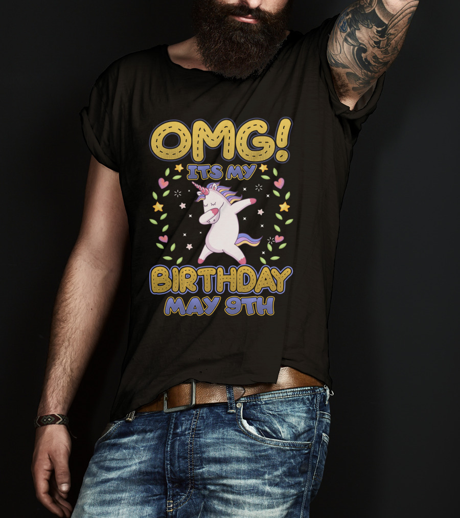 OMG It's My Birthday May 9th Unicorn T-Shirt