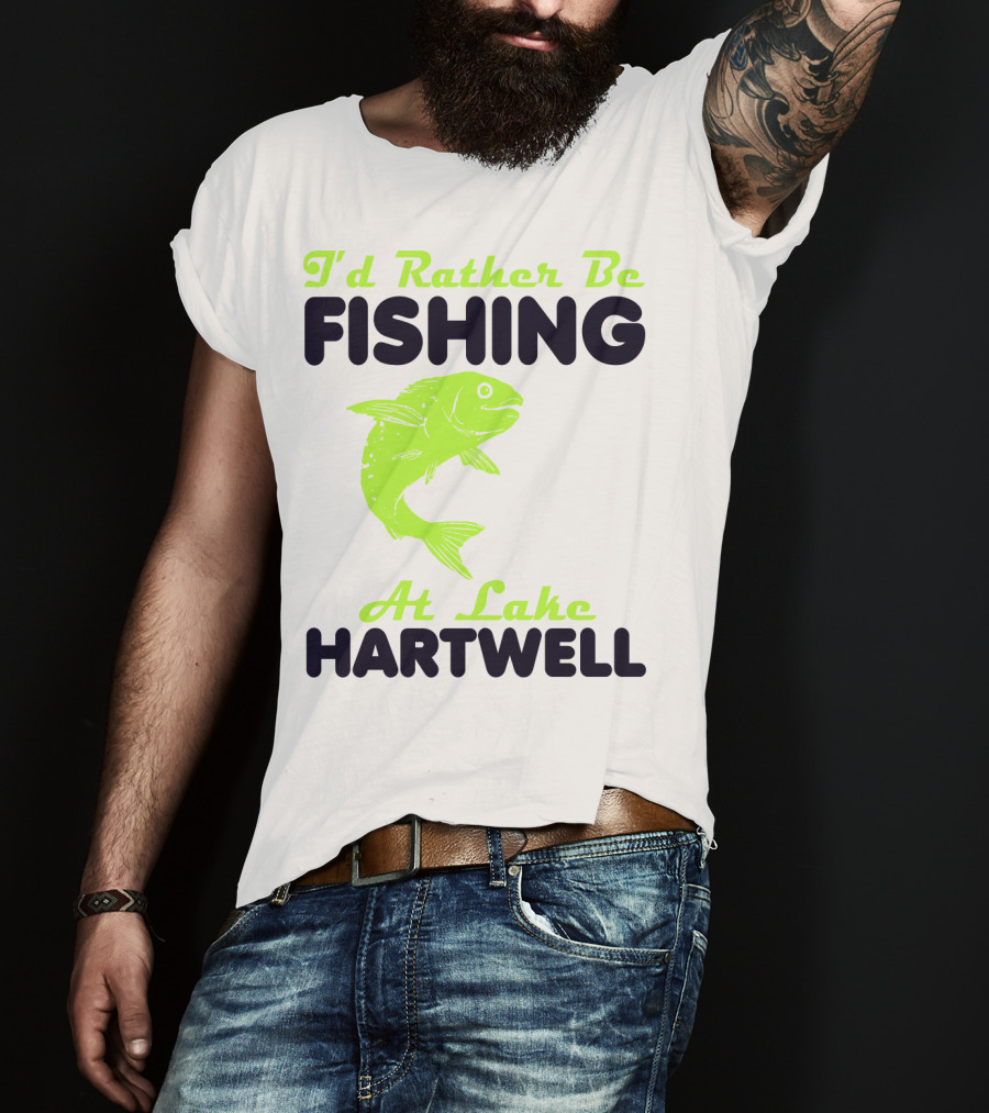 I'd Rather Be Fishing At Lake Hartwell T-Shirt