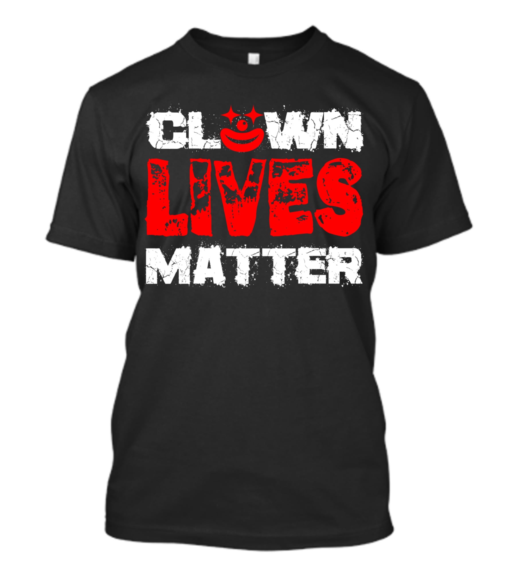 Clown Lives Matter Red Grunge Text With Smile T-Shirt