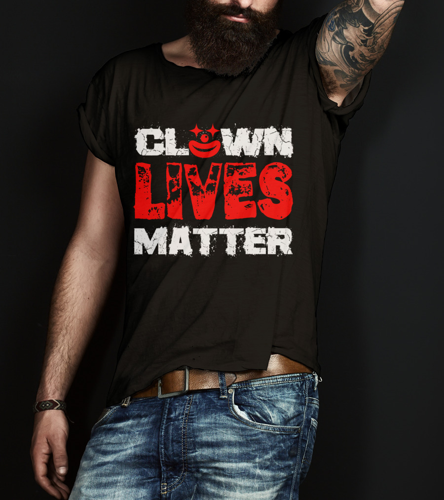 Clown Lives Matter Red Grunge Text With Smile T-Shirt