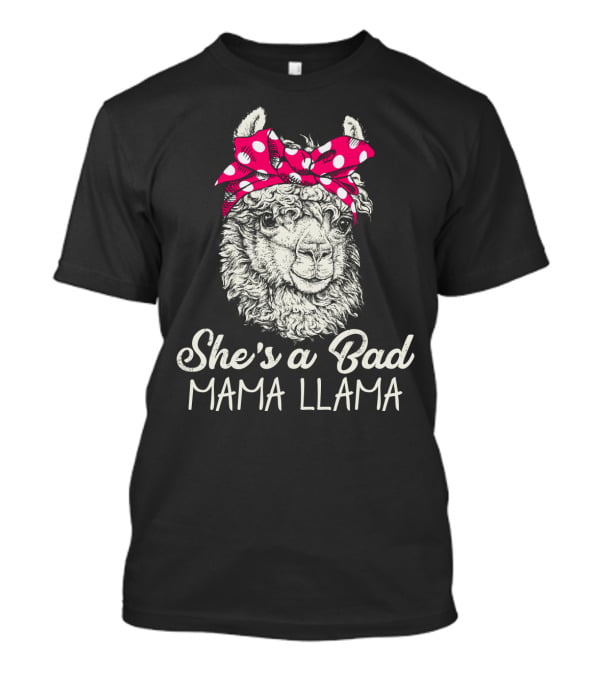 She's A Bad Mama Llama T-Shirt