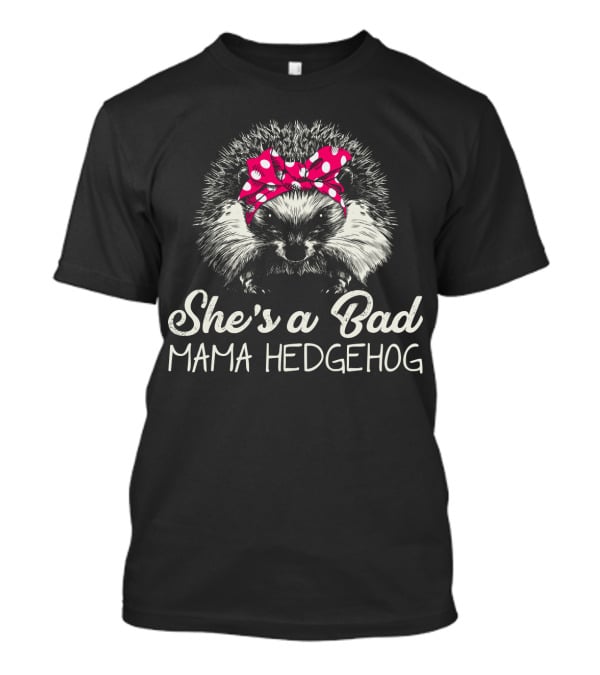 She's A Bad Mama Hedgehog With Polka Dot Bandana T-Shirt