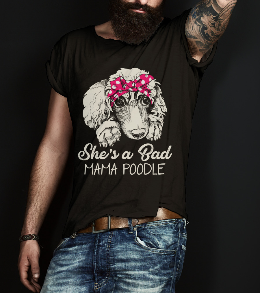 She's A Bad Mama Poodle With Pink Polka Dot Headband T-Shirt