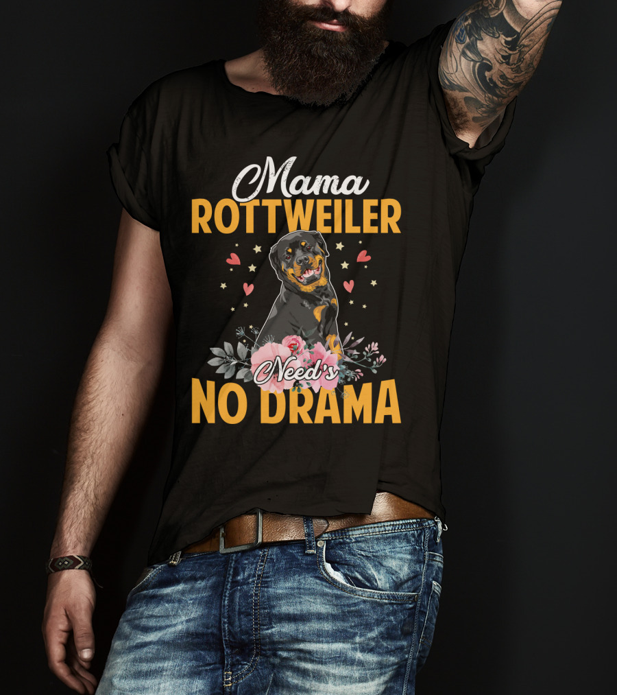 Mama Rottweiler Need's No Drama With Hearts And Floral T-Shirt
