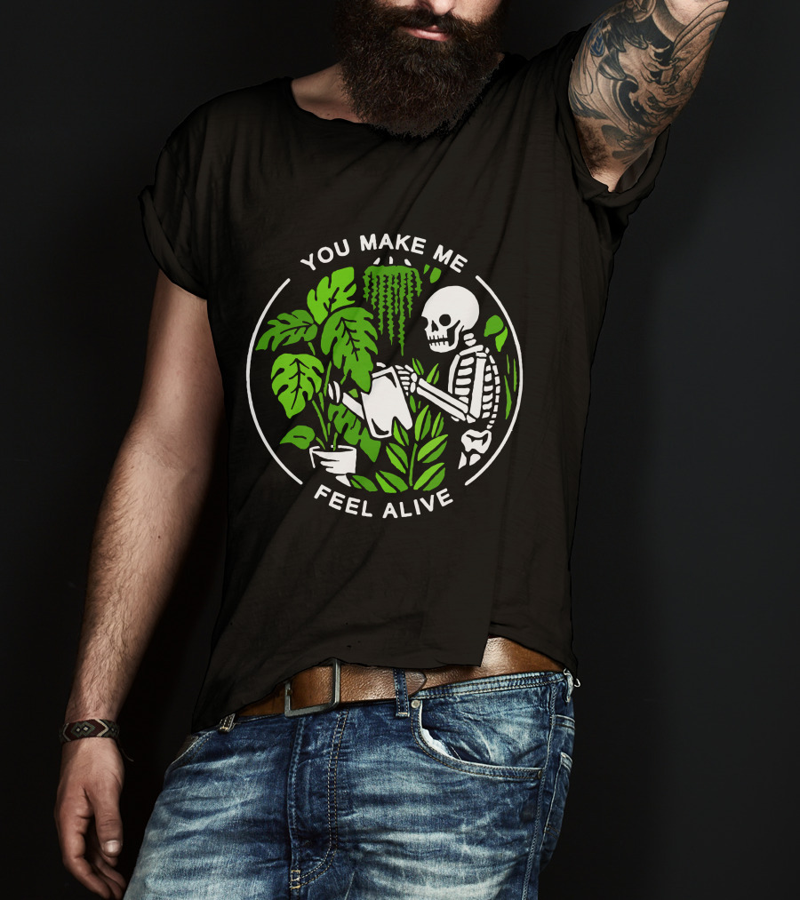You Make Me Feel Alive Skeleton Watering Plants Halloween Skull T-Shirt