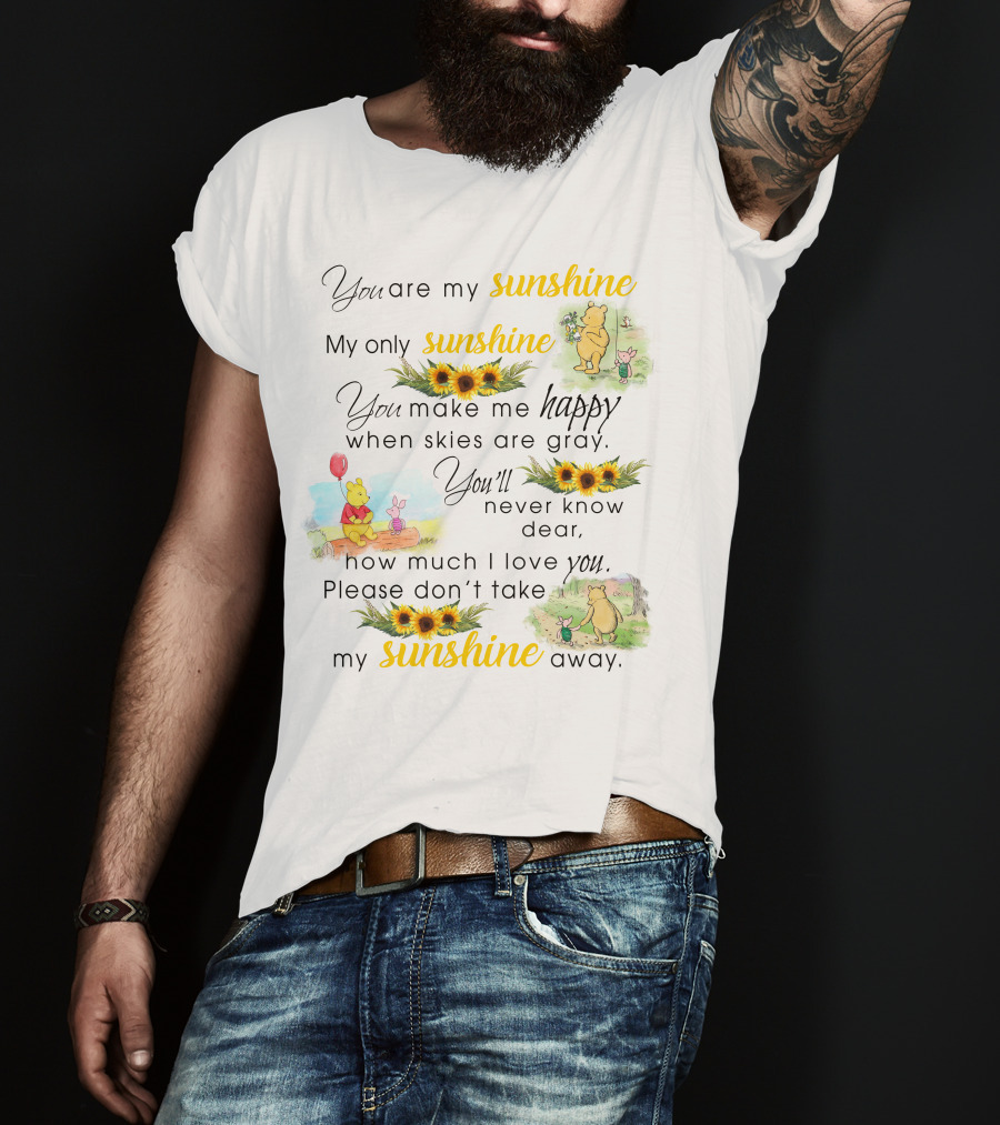 You Are My Sunshine Winnie The Pooh Sunflower Happy T-Shirt