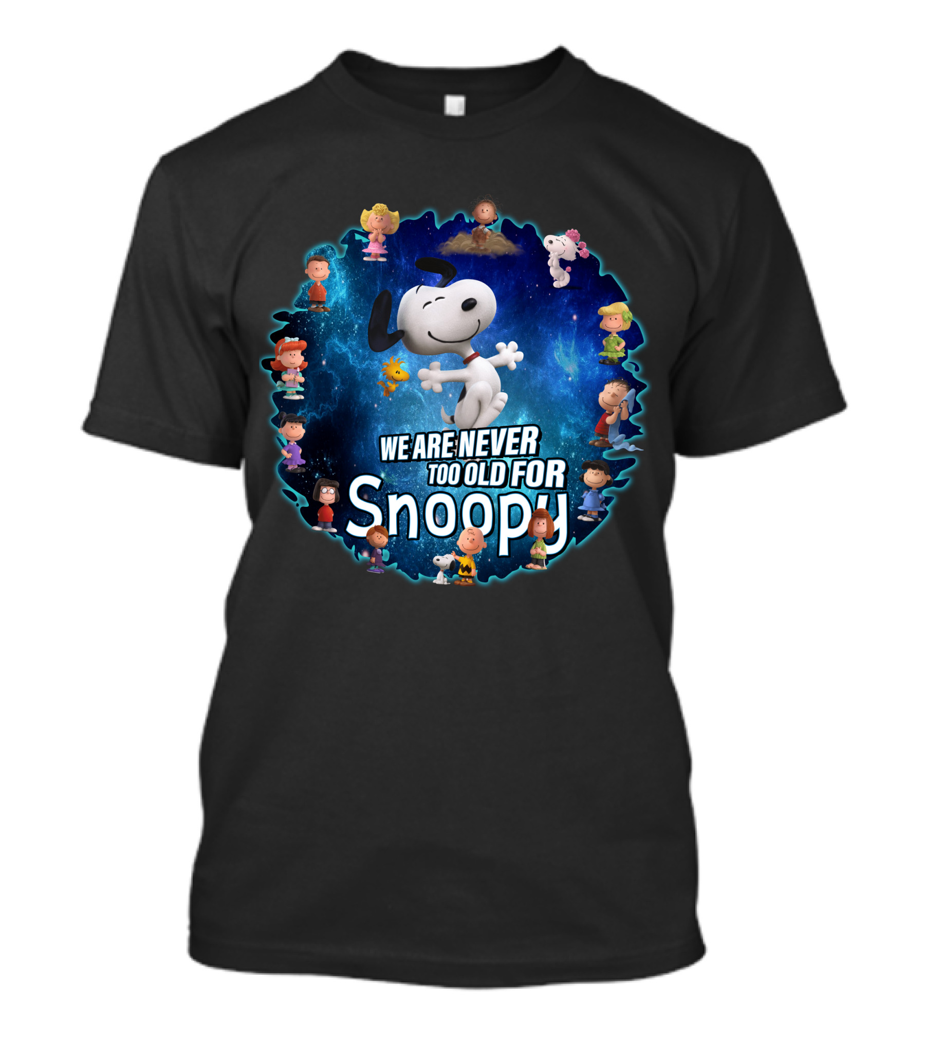 We Are Never Too Old For Snoopy Peanuts Characters Circle T-Shirt