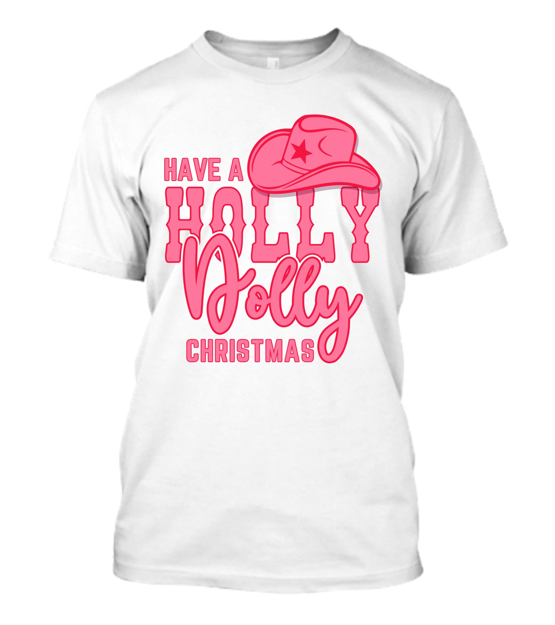 Have A Holly Dolly Christmas Pink Cowboy Hat T-Shirt