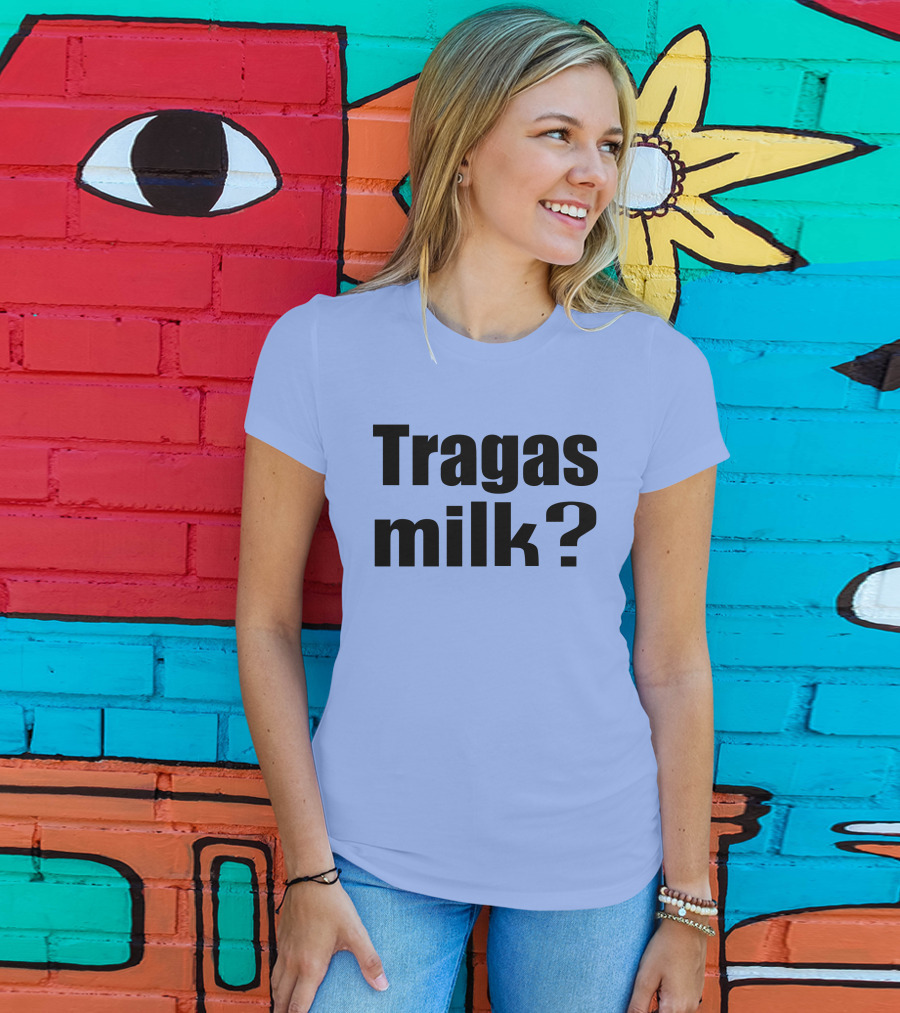 Tragas Milk? Blue T-Shirt