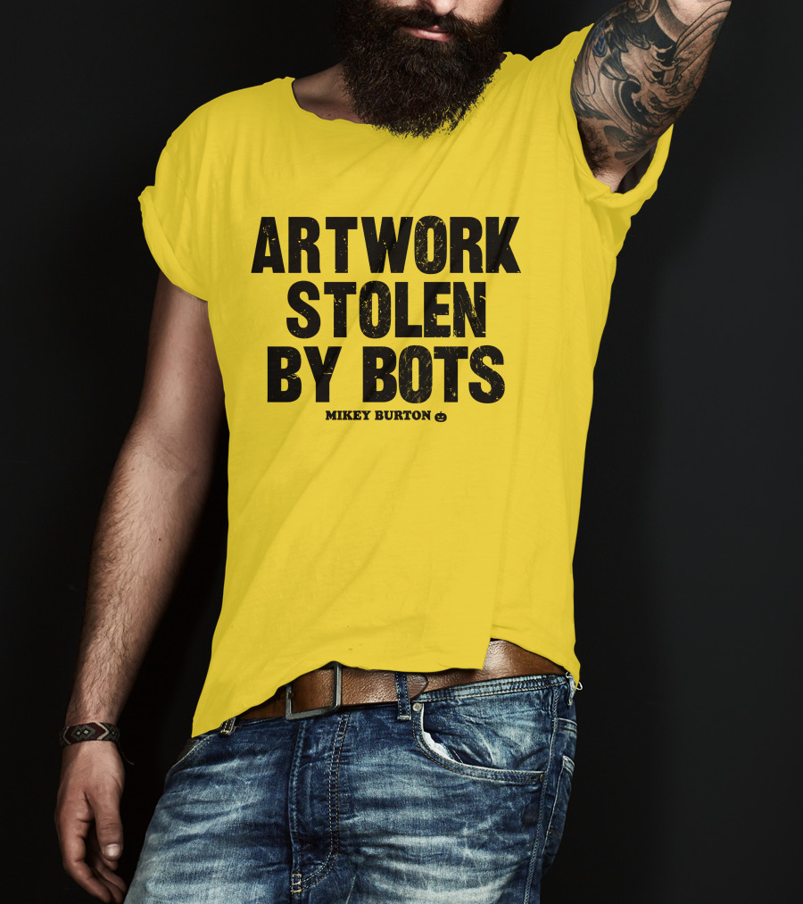 Artwork Stolen By Bots Mikey Burton T-Shirt