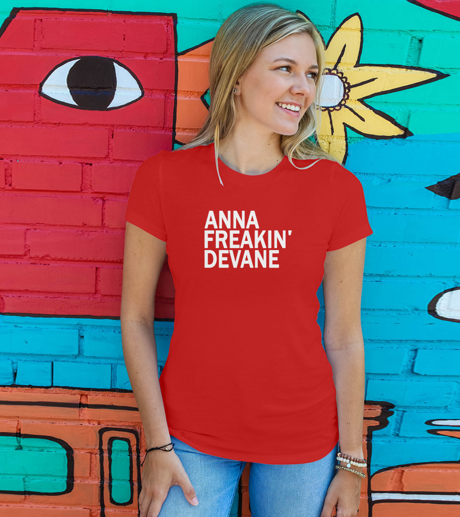 Anna Freakin Devane T-Shirt
