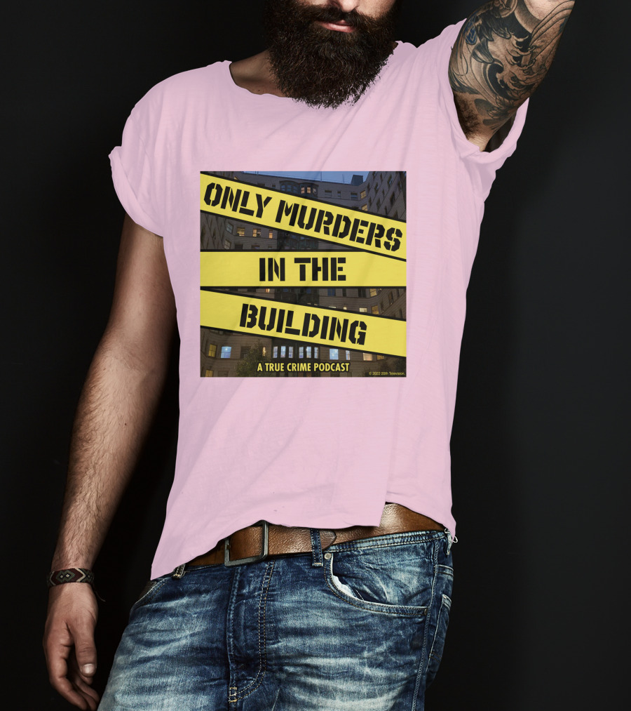 Only Murders In The Building A True Crime Podcast T-Shirt