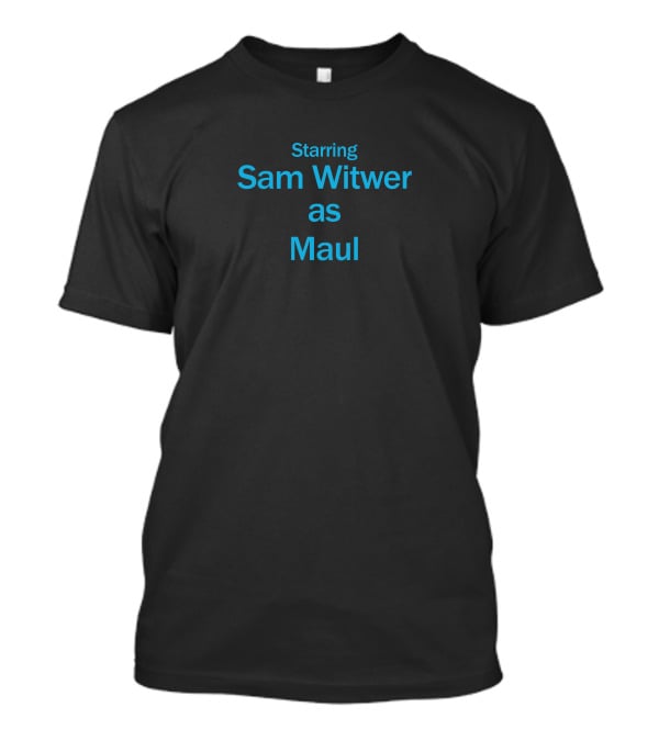 Starring Sam Witwer As Maul T-Shirt