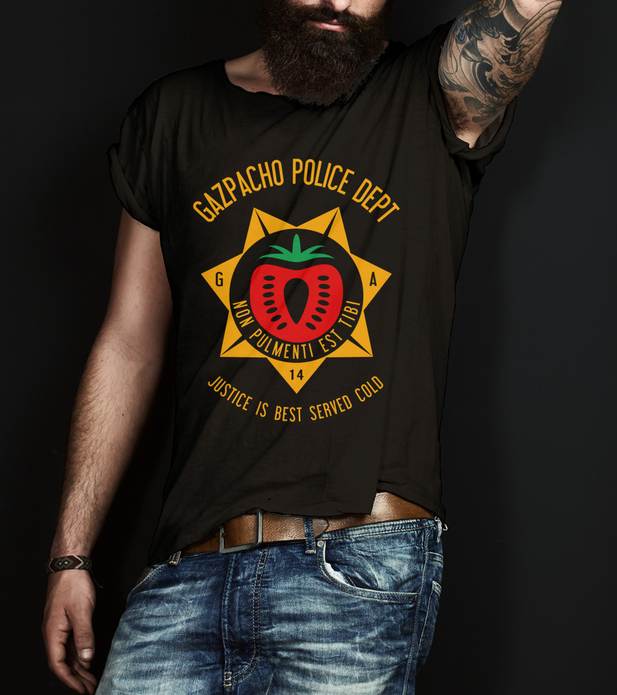 Gazpacho Police Dept Non Pulmenti Est Tibi Justice Is Best Served Cold T-Shirt