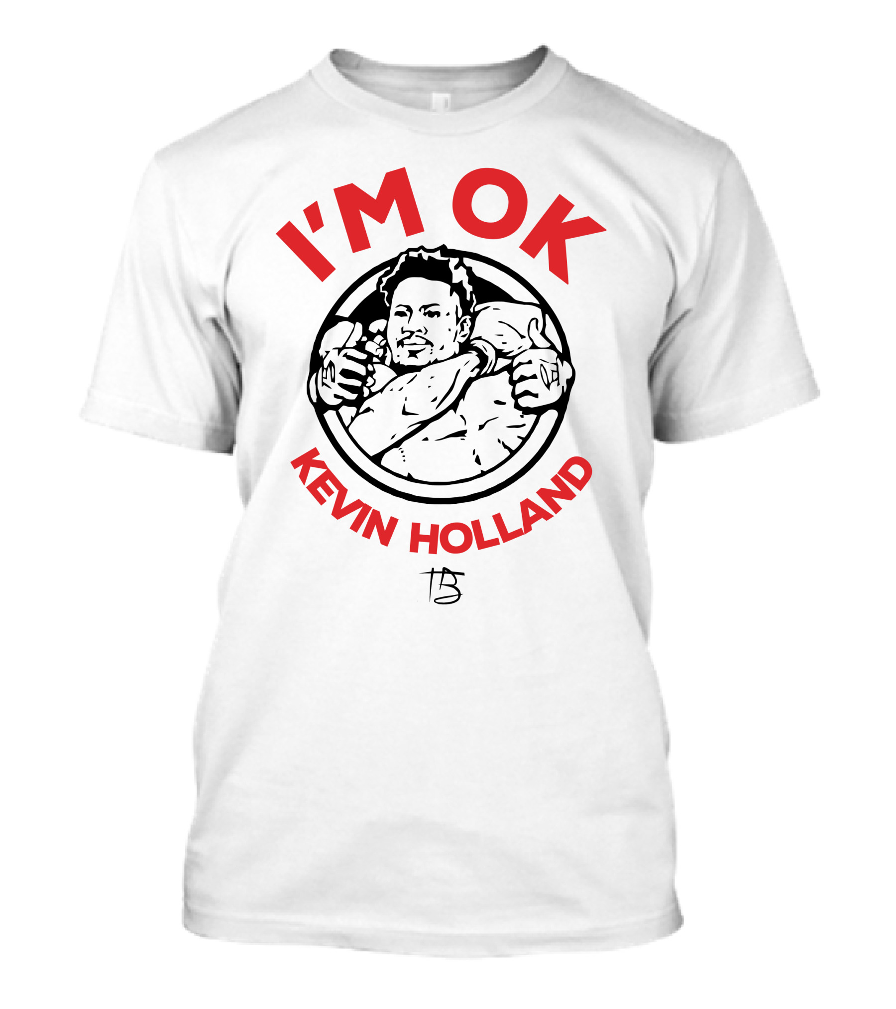 I'm OK Kevin Holland T-Shirt