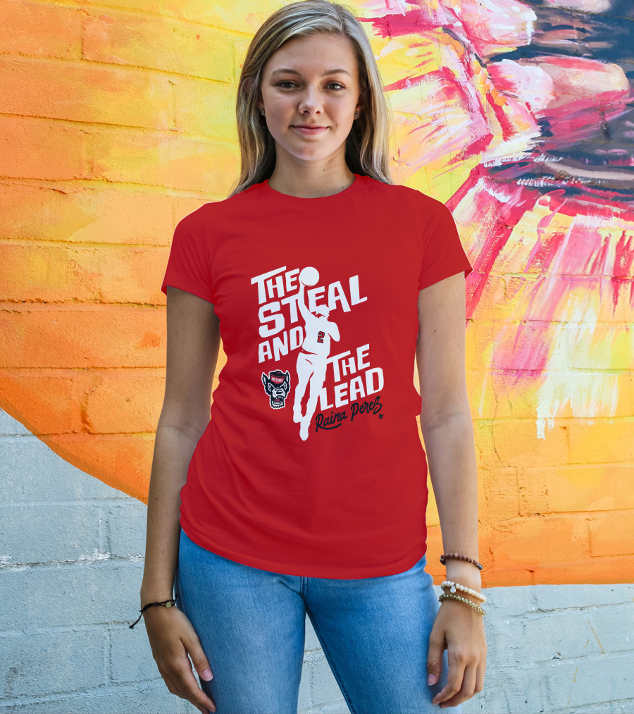 The Steal And The Lead Raina Perez NC State Wolfpack Basketball T-Shirt