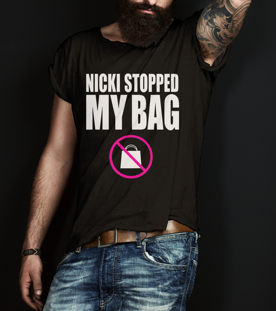 Nicki Stopped My Bag No Shopping T-Shirt
