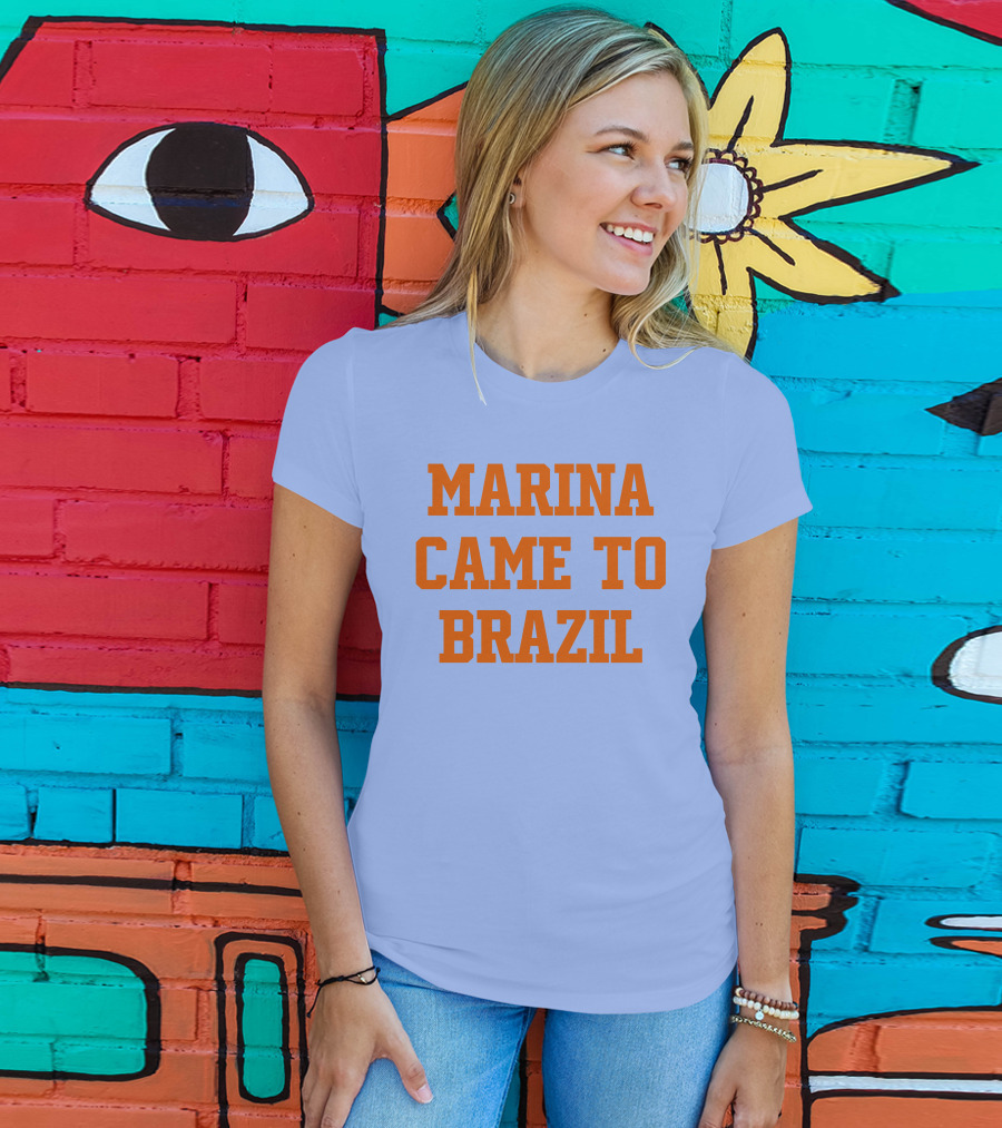Marina Came To Brazil Marinadiamandis T-Shirt
