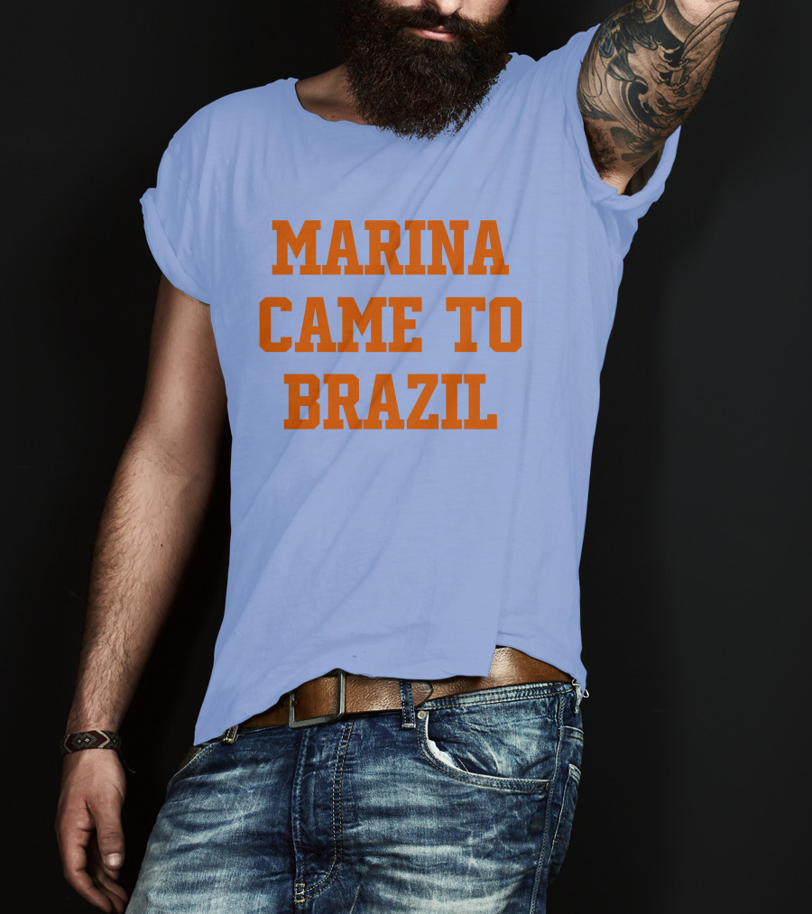 Marina Came To Brazil Marinadiamandis T-Shirt