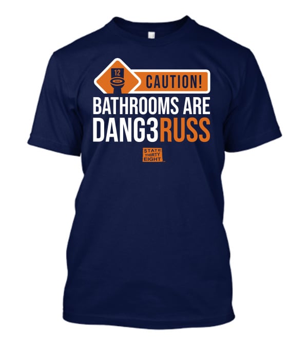 CAUTION Bathrooms Are Dang3Russ State Thirty Eight Football 12 T-Shirt