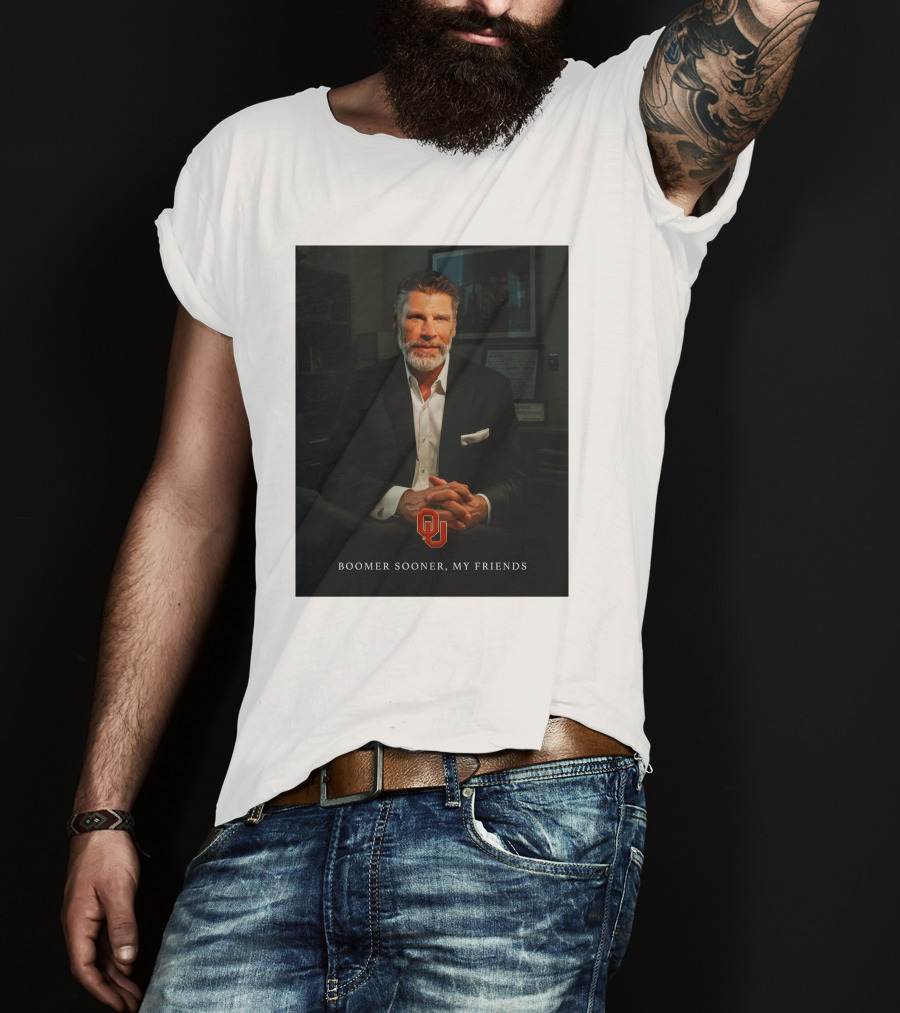 Porter Moser OU Boomer Sooner My Friends T-Shirt