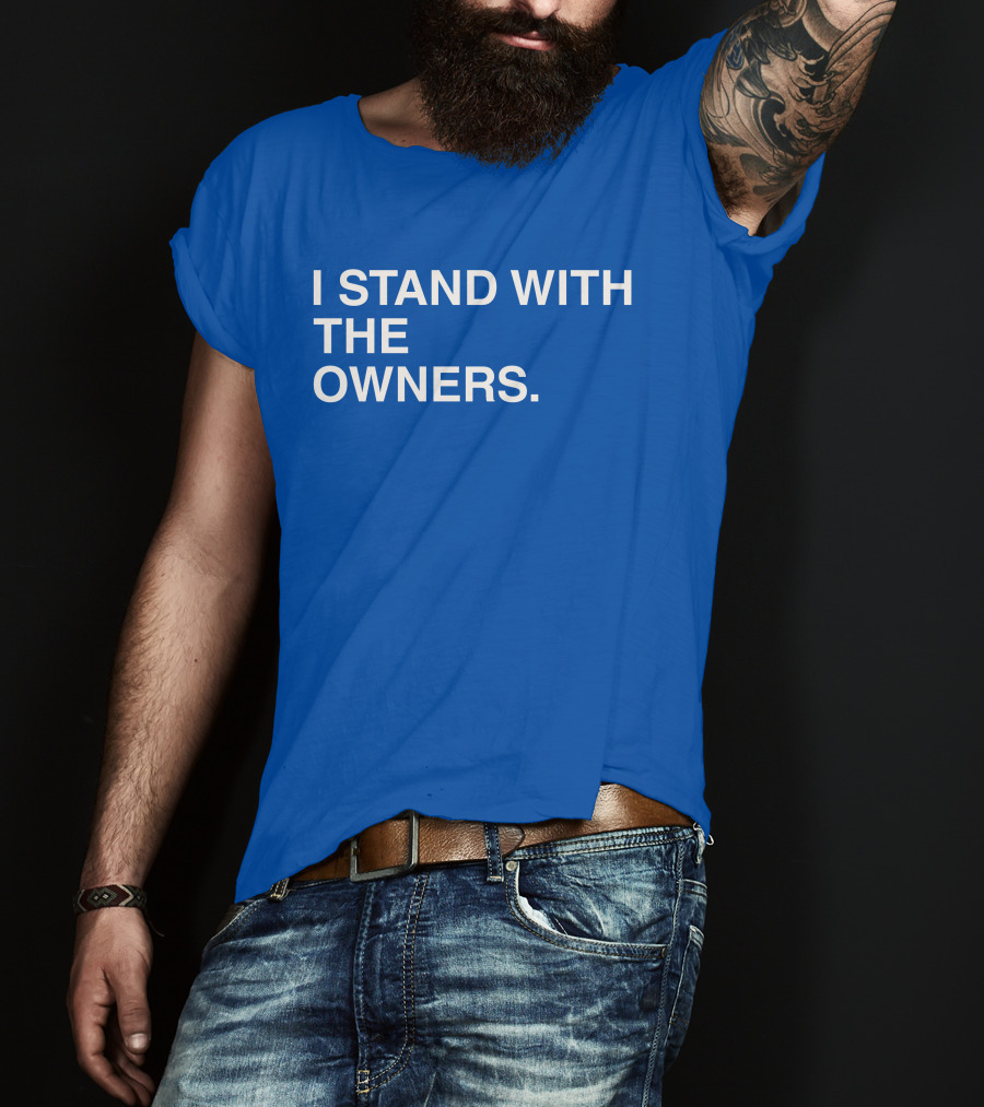 I STAND WITH THE OWNERS Blue T-Shirt