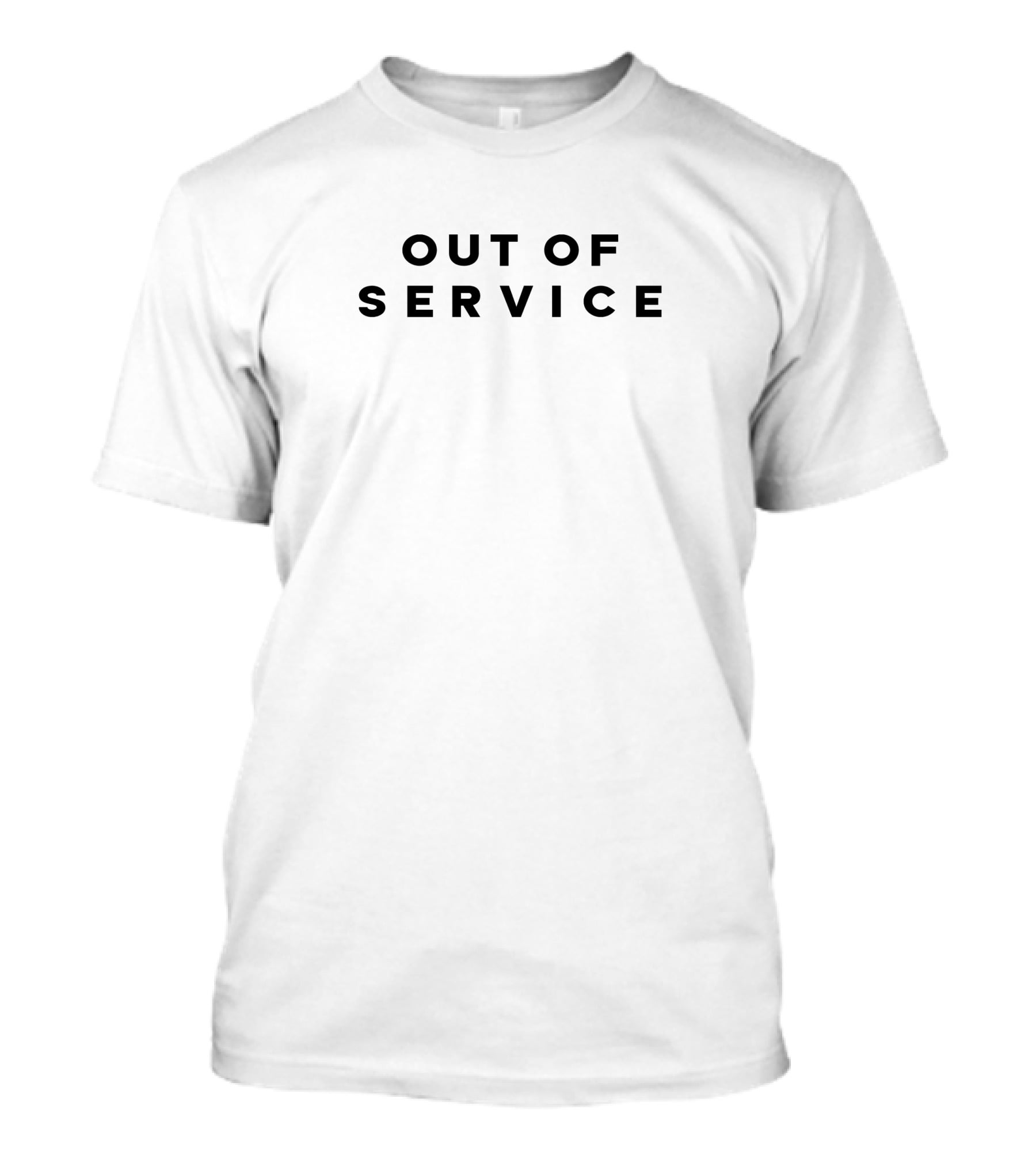 OUT OF SERVICE T-Shirt