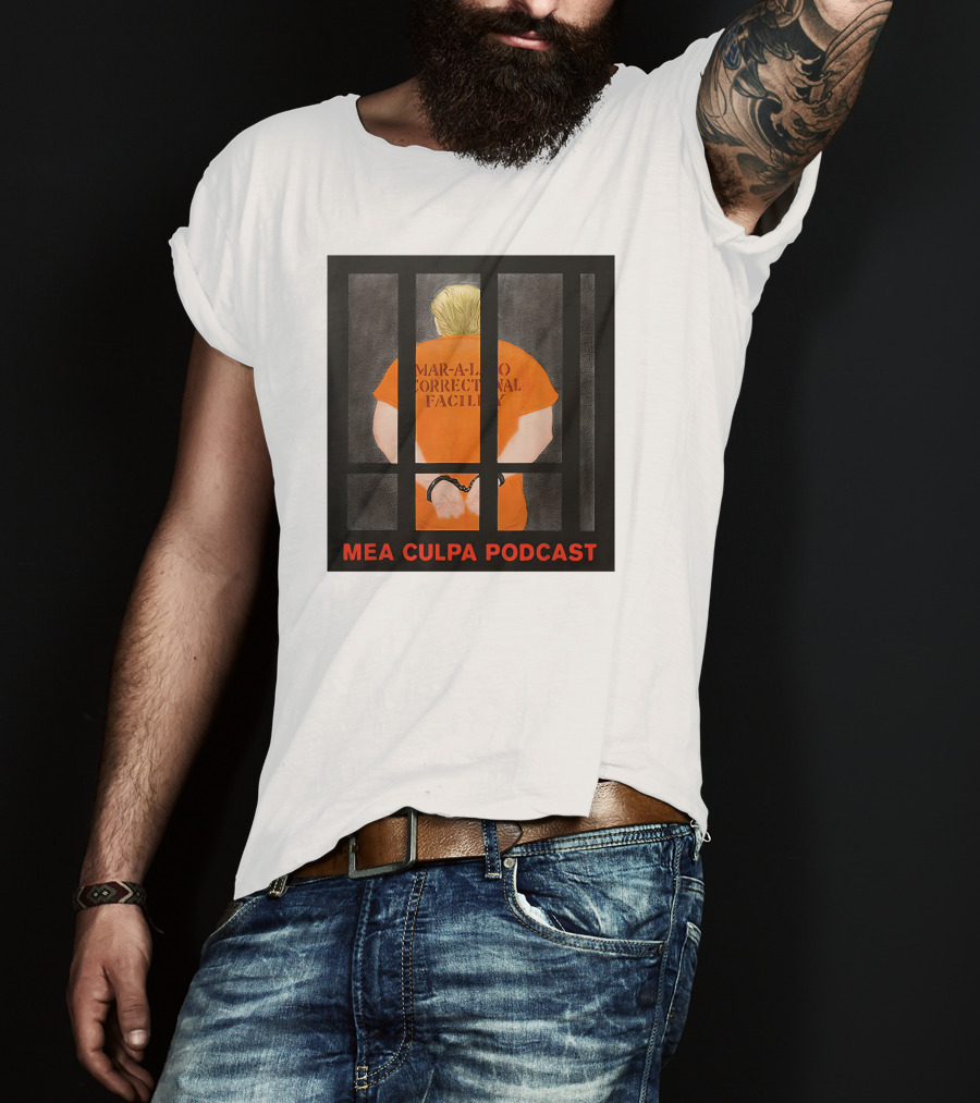 Mar-A-Lago Correctional Facility Mea Culpa Podcast Orange Jumpsuit T-Shirt