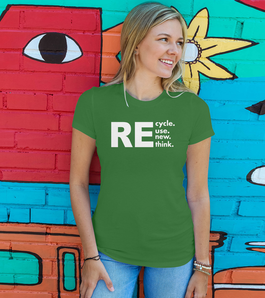 REcycle REuse REnew REthink T-Shirt