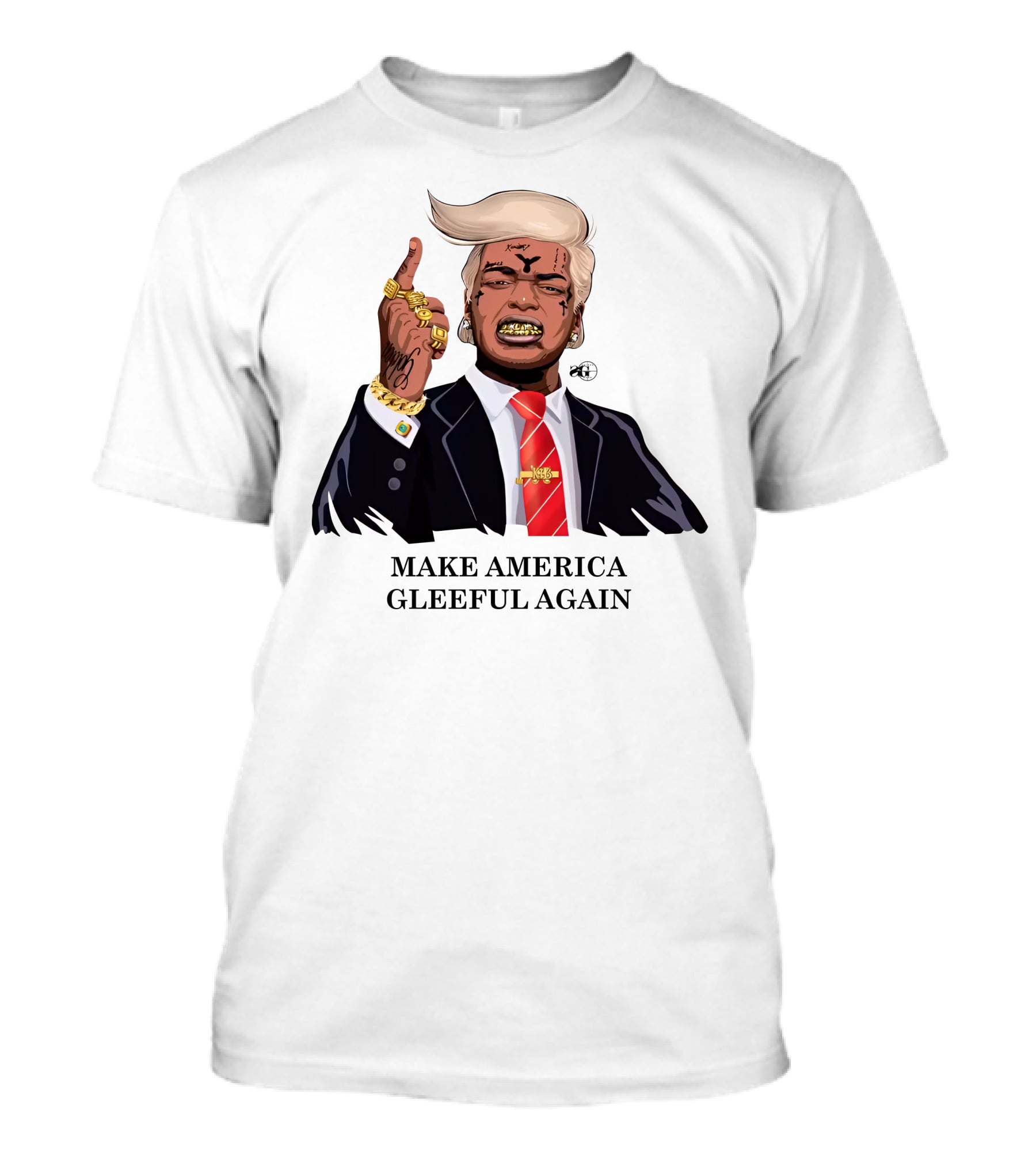 Make America Gleeful Again Blonde Hairstyle Gold Teeth Rings Tattooed Face T-Shirt