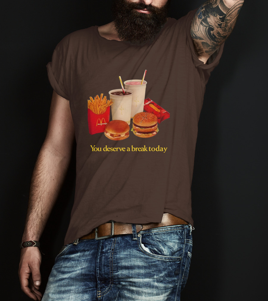 McDonald's You Deserve A Break Today Fries Burgers Drinks T-Shirt