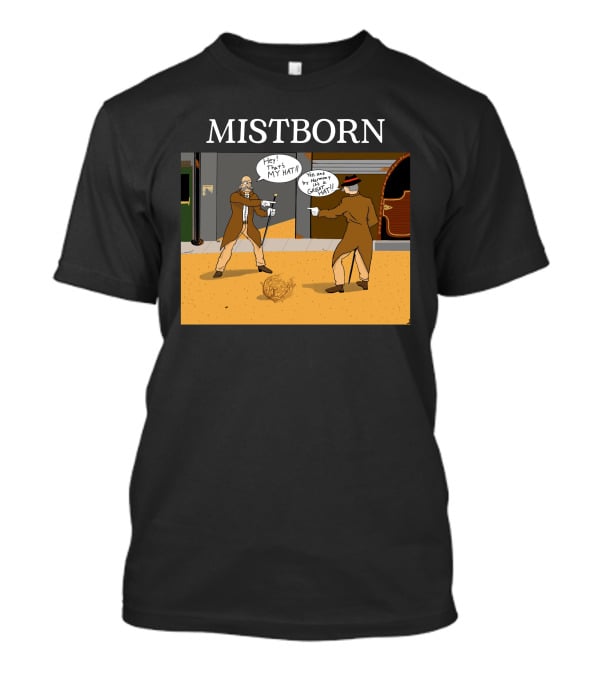 Mistborn Western Showdown With Hats And Duel T-Shirt