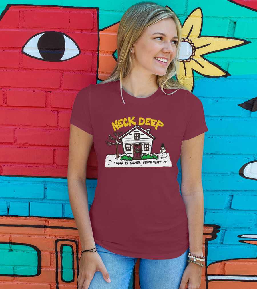 Neck Deep Pain Is Never Permanent House Snowman T-Shirt