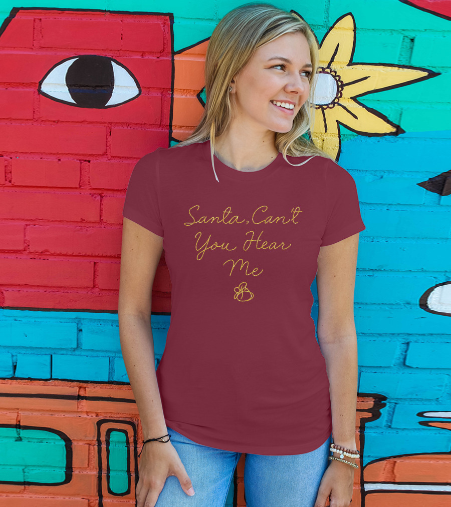 Santa Can't You Hear Me Christmas Bell T-Shirt
