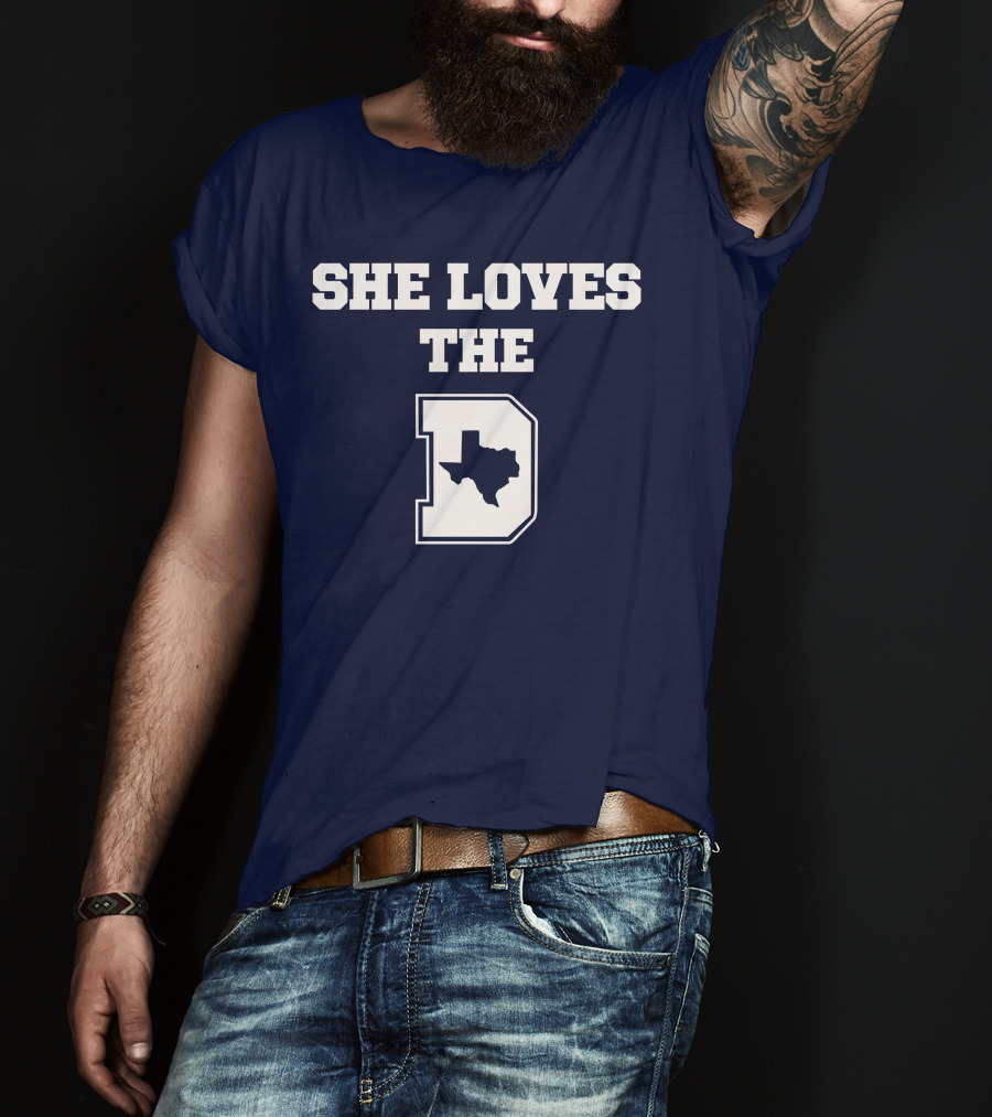She Loves The Dallas Cowboys Texas Map And D T-Shirt