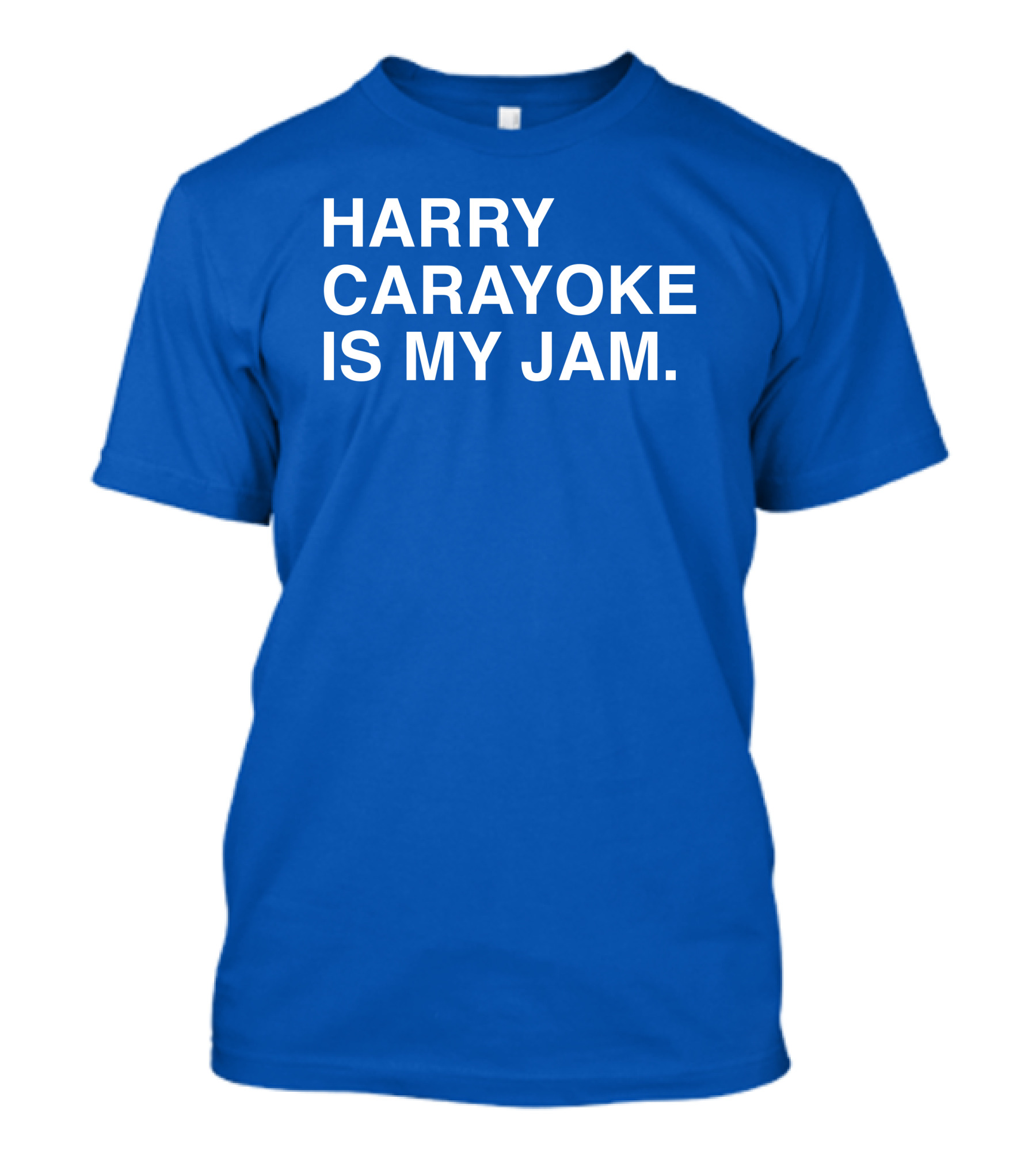 Harry Carayoke Is My Jam Blue Shirt Fan Iconic Phrase T-Shirt